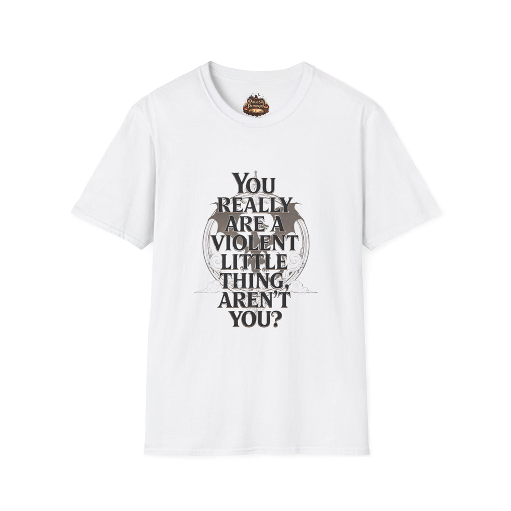The Fourth Wing Fan Art Quote You Really Are a Violent Little Thing Aren't You? T-Shirt | Quote Tee, Gothic Typography