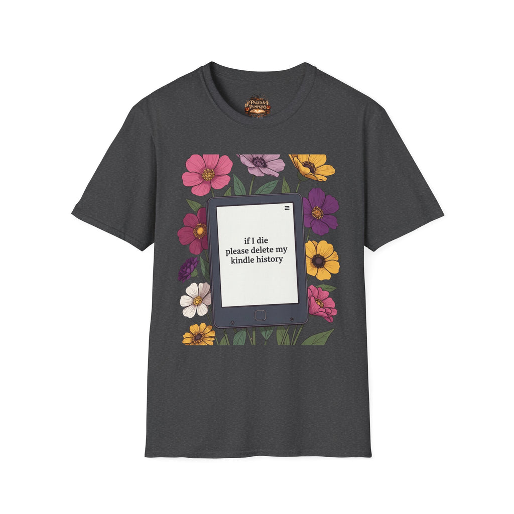 If I Die Please Delete My Kindle History T-Shirt | Floral Kindle Design