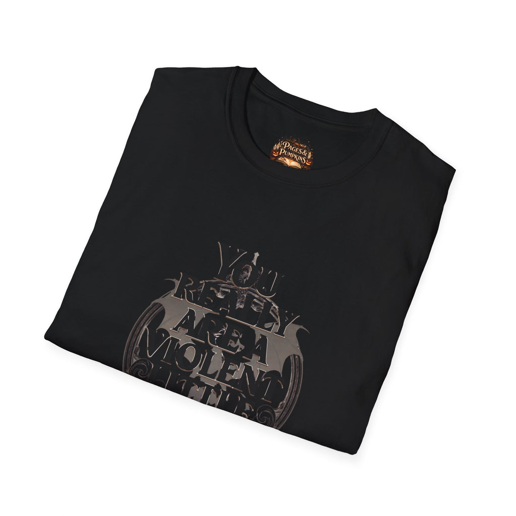 The Fourth Wing Fan Art Quote You Really Are a Violent Little Thing Aren't You? T-Shirt | Quote Tee, Gothic Typography