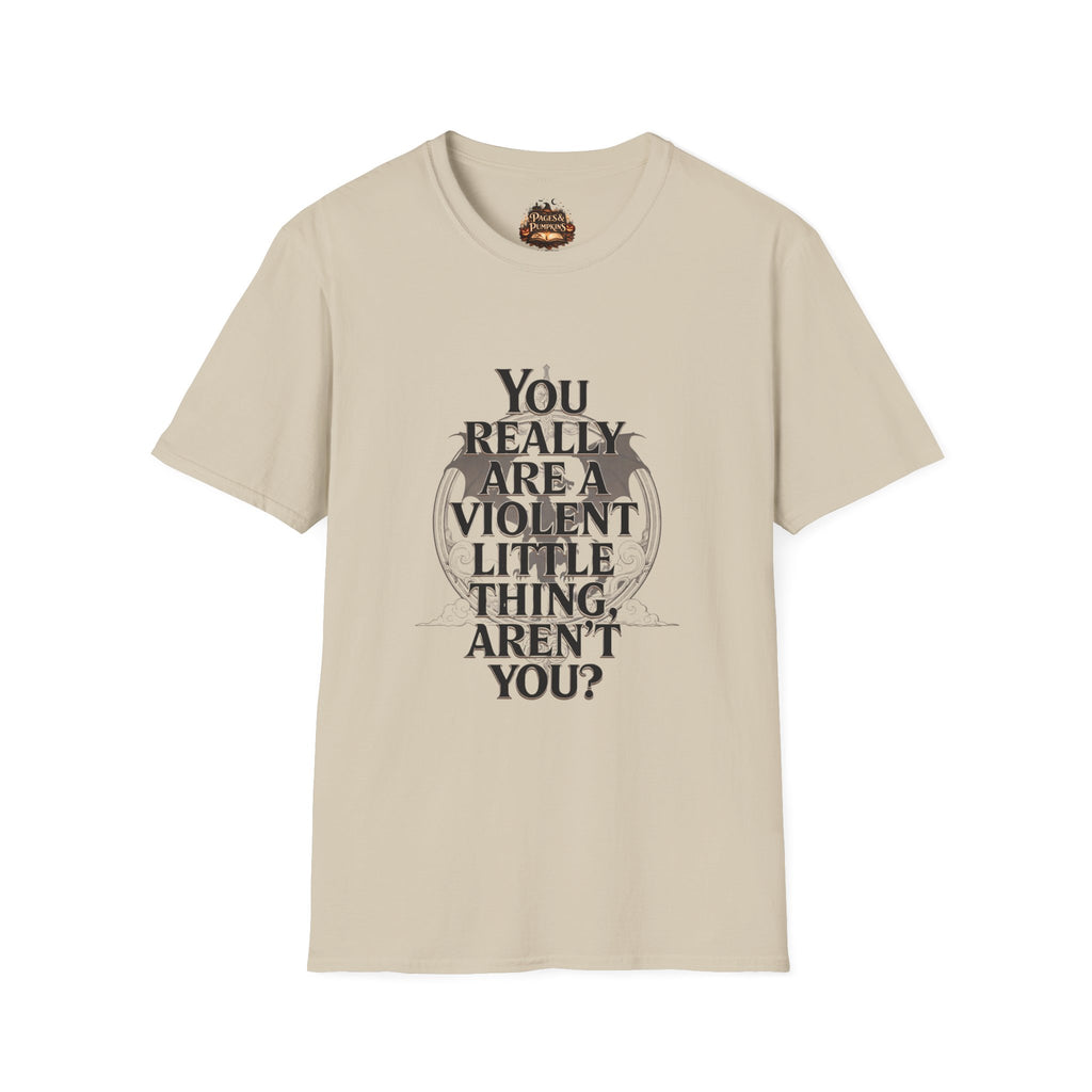 The Fourth Wing Fan Art Quote You Really Are a Violent Little Thing Aren't You? T-Shirt | Quote Tee, Gothic Typography