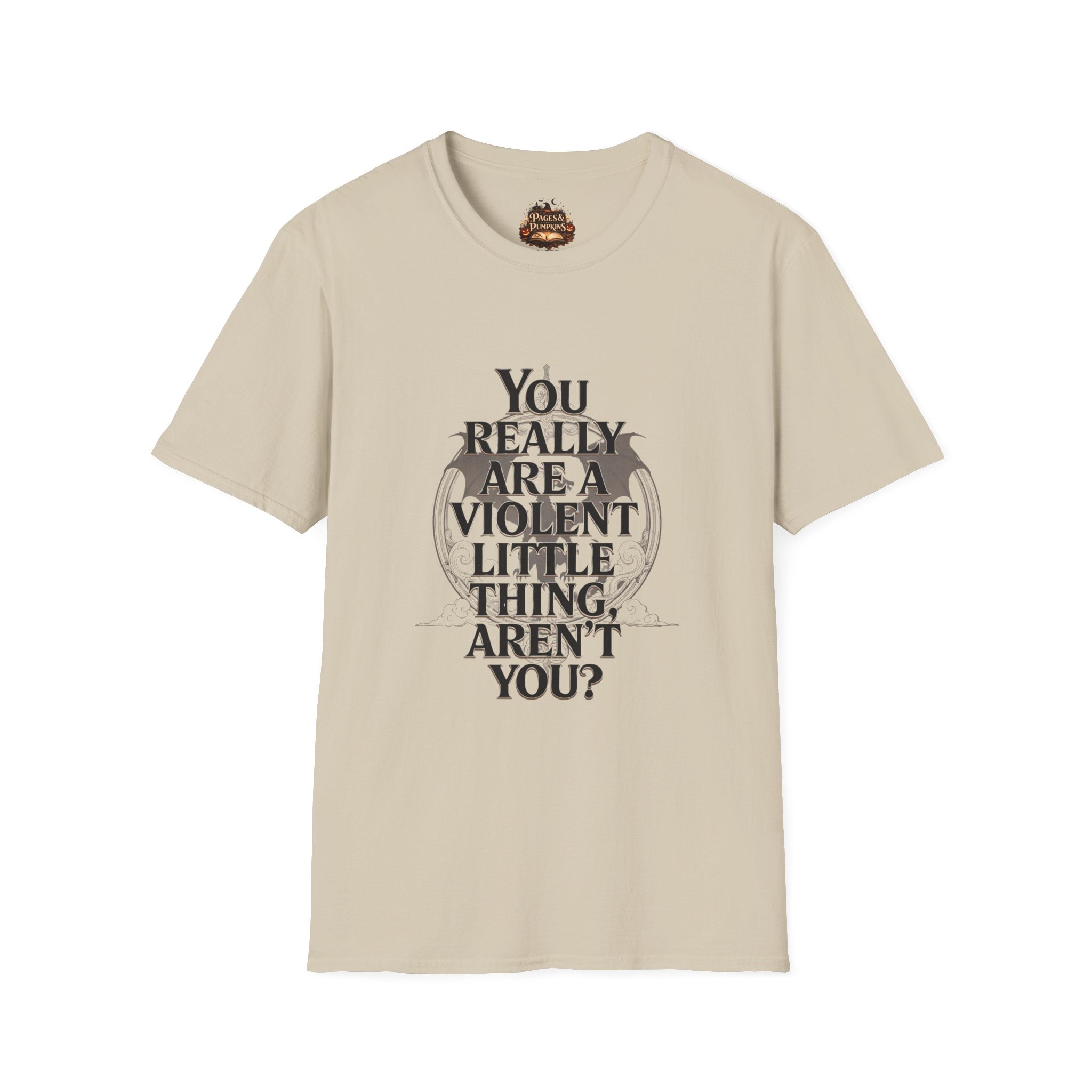 The Fourth Wing Fan Art Quote You Really Are a Violent Little Thing Aren't You? T-Shirt | Quote Tee, Gothic Typography